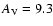 $A_{\rm V} = 9.3$
