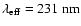 $\lambda_{\rm eff} = 231~\rm nm$