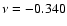 $\nu=-0.340$