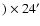 $)\times 24'$