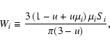 \begin{displaymath}W_i \equiv \frac{\displaystyle3\left(1-u+u\mu_i\right)\mu_i S_i}{\displaystyle\pi(3-u)},
\end{displaymath}