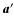 $\vec{a}'$