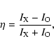 \begin{displaymath}\eta=\frac{I_{\rm X}-I_{\rm O}}{I_{\rm X}+I_{\rm O}},
\end{displaymath}