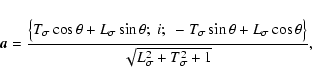 \begin{displaymath}\vec{a}=\frac{\big\{T_{\sigma}\cos\theta+L_{\sigma}\sin\theta...
...\sigma}\cos\theta\big\}}
{\sqrt{L_{\sigma}^2+T_{\sigma}^2+1}},
\end{displaymath}