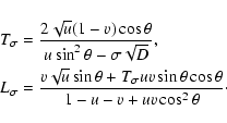 \begin{displaymath}\begin{array}{l}
T_{\sigma}=\displaystyle\frac{2\sqrt{u}(1-v)...
...}uv\sin\theta\cos\theta}{1-u-v+uv\cos^2\theta}\cdot
\end{array}\end{displaymath}