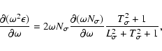 \begin{displaymath}\frac{\partial(\omega^2\epsilon)}{\partial\omega}=
2\omega N_...
...ial\omega}
\frac{T_{\sigma}^2+1}{L_{\sigma}^2+T_{\sigma}^2+1},
\end{displaymath}