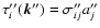 ${\tau''_i(\vec{k}'')=\sigma''_{ij}a''_j}$