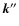 $\vec{k}''$