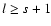${l\ge s+1}$
