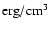 ${\rm erg}/{\rm cm}^3$