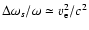 ${\Delta\omega_s/\omega\simeq v_{\rm e}^2/c^2}$
