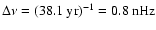 $\Delta \nu=(38.1~{\rm yr})^{-1}=0.8~{\rm nHz}$