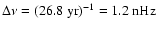 $\Delta \nu=(26.8~{\rm yr})^{-1}=1.2~{\rm nHz}$