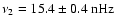 $\nu_2=15.4\pm0.4~{\rm nHz}$