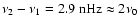 $\nu_2-\nu_1=2.9~{\rm nHz}\approx 2\nu_0$