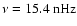 $\nu=15.4~{\rm nHz}$