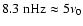 $8.3~{\rm nHz}\approx 5\nu_0$