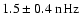 $1.5\pm0.4~{\rm nHz}$