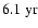 $6.1~{\rm yr}$