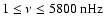 $1\le\nu\le5800~{\rm nHz}$