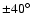 $\pm40\hbox{$^\circ$ }$