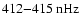 $412{-}415~{\rm nHz}$