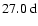 $27.0~{\rm d}$