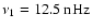 $\nu_1=12.5~{\rm nHz}$