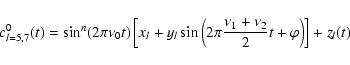 \begin{displaymath}
c_{l=5,7}^{0}(t)=\sin^n(2\pi\nu_0t)\left[x_l+y_l\sin\left(2\pi\frac{\nu_1+\nu_2}{2}t+\varphi\right)\right] +z_l(t)
\end{displaymath}