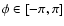 $\phi\in[-\pi,\pi]$