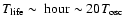 $T_{\hbox{\scriptsize
life}} \sim\hbox{ hour}\sim 20T_{\hbox{\scriptsize osc}}$