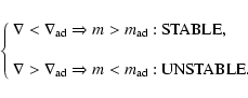 \begin{displaymath}\left\{ \begin{array}{l}
\nabla< \nabla_{\hbox{\scriptsize ad...
...{\hbox{\scriptsize ad}}\ \hbox{: UNSTABLE}.
\end{array}\right. \end{displaymath}
