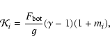 \begin{displaymath}{\cal K}_i = \frac{F_{\hbox{\scriptsize bot}}}{g} (\gamma -1 ) (1+m_i),
\end{displaymath}