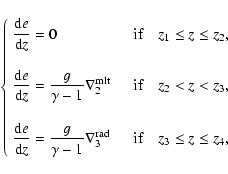 \begin{displaymath}\left\{ \begin{array}{ll}
\displaystyle \frac{{\rm d} e}{{\rm...
...
& \quad \hbox{if} \quad z_3\le z \le z_4,
\end{array} \right.
\end{displaymath}
