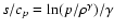 $s/c_p = \ln (p/\rho^{\gamma})/\gamma$