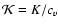 ${\cal K}=K/c_v$