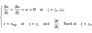 \begin{displaymath}\left\{ \begin{array}{l}
\displaystyle \frac{\partial u}{\par...
...rtial z} \quad \hbox{fixed at} \quad z=z_4,
\end{array}\right. \end{displaymath}