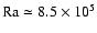 $\hbox{Ra} \simeq 8.5\times
10^5$