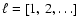 $\ell = [1,\ 2, \dots]$