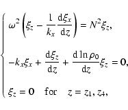 \begin{displaymath}\left\{ \begin{array}{l}
\displaystyle \omega^2 \left(\xi_z -...
...\xi_z = 0 \quad \hbox{for} \quad z=z_1,z_4,
\end{array}\right.
\end{displaymath}
