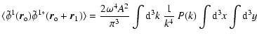$\displaystyle \langle \tilde{\phi}^1(\vec{r}_{\rm o}) \tilde{\phi}^{1 *} (\vec{...
...{\pi^3} \int {\rm d}^3 k ~\frac{1}{k^4}
~P(k) \int {\rm d}^3 x \int {\rm d}^3 y$
