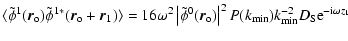 $\displaystyle \langle \tilde{\phi}^1(\vec{r}_{\rm o}) \tilde{\phi}^{1 *} (\vec{...
...ht\vert^2 P(k_{\rm min}) k_{\rm min}^{-2} D_{\rm S}{\rm e}^{-{\rm i}\omega z_1}$