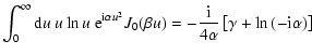 $\displaystyle \int_0^\infty {\rm d}u ~u \ln u ~{\rm e}^{{\rm i}\alpha u^2} J_0(...
...ac{{\rm i}}{4 \alpha} \left[ \gamma + \ln \left(- {\rm i}\alpha \right)
\right]$