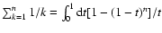 $\sum_{{k}=1}^{n}1/{k}=\int_0^1 {\rm d}t [1-(1-t)^{n}]/t$