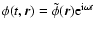 $\phi(t,\vec{r}) = \tilde{\phi}(\vec{r}) {\rm e}^{{\rm i}\omega t}$