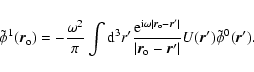 \begin{displaymath}\tilde{\phi}^1 (\vec{r}_{\rm o}) = - \frac{\omega^2}{\pi} \in...
...ht\vert}
U(\vec{r}^{\prime}) \tilde{\phi}^0 (\vec{r}^\prime).
\end{displaymath}