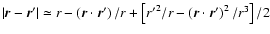 $\left\vert \vec{r}-
\vec{r}^\prime \right\vert \simeq r - \left( \vec{r} \cdot...
...eft[{r^\prime}^2/r- \left(\vec{r} \cdot
\vec{r}^\prime \right)^2/r^3 \right]/2$