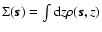 $\Sigma(\vec{s})=\int {\rm d}z \rho (\vec{s},z)$