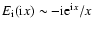$E_{\rm i}({\rm i}x) \sim -{\rm i}{\rm e}^{{\rm i}x}/x$
