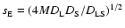 $s_{\rm E}= \left( 4 M D_{\rm L}D_{\rm S}/D_{{\rm LS}} \right)^{1/2}$